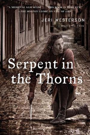 Serpent in the Thorns: A Medieval Noir by Jeri Westerson, Jeri Westerson