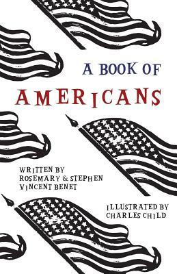 A Book of Americans - Illustrated by Charles Child by Stephen Vincent Benet