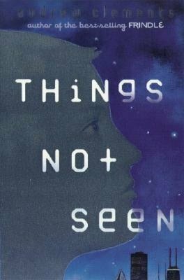 Things Not Seen by Andrew Clements