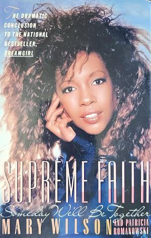 Supreme Faith: Someday We'll Be Together by Mary Wilson