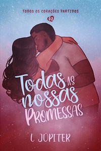 TODAS AS NOSSAS PROMESSAS by L. Júpiter