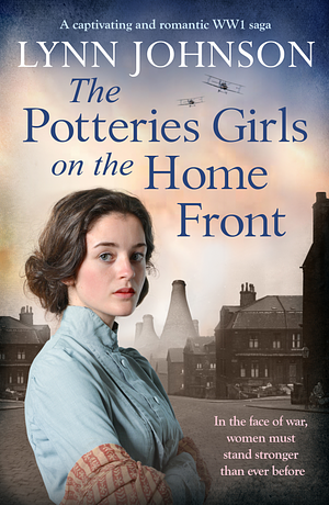 The Potteries Girls on the Home Front by Lynn Johnson