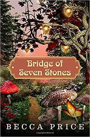 Bridge of Seven Stones by Becca Price