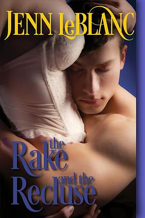 The Rake and the Recluse: A Tale of Two Brothers by Jenn LeBlanc