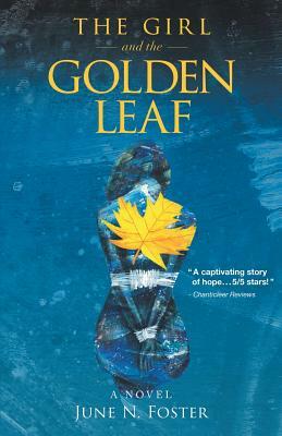 The Girl and the Golden Leaf by June N. Foster