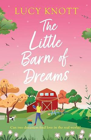 The Little Barn of Dreams by Lucy Knott