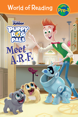 Puppy Dog Pals: Meet A.R.F. by Bob Smiley, Michael Olson