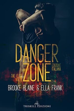 Danger Zone by Ella Frank, Brooke Blaine