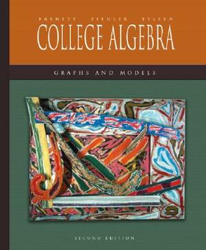 College Algebra: Graphs and Models with Mathzone by Karl E. Byleen, Michael R. Ziegler, Raymond A. Barnett