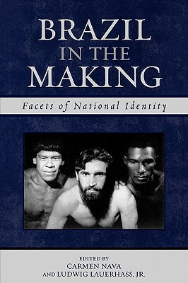 Brazil in the Making: Facets of National Identity by 