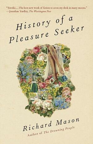 History of a Pleasure Seeker by Ligita Lukstraupe, Richard Mason, Ričards Meisons