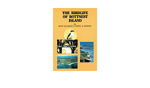 The Birdlife of Rottnest Island by C. P. De Rebeira, Denis A. Saunders
