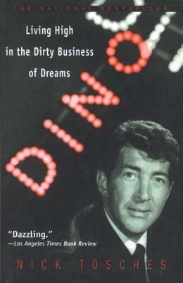 Dino: Living High in the Dirty Business of Dreams by Nick Tosches