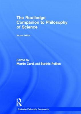 The Routledge Companion to Philosophy of Science by 