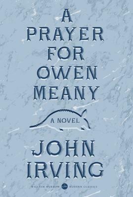 A Prayer for Owen Meany: Deluxe Modern Classic by John Irving