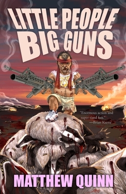 Little People, Big Guns by Matthew Quinn