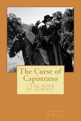 The Curse of Capistrano (The mark of Zorro) by Johnston McCulley