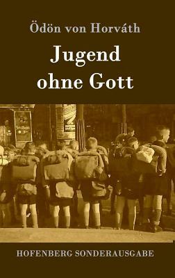 Jugend ohne Gott by Ödön von Horváth