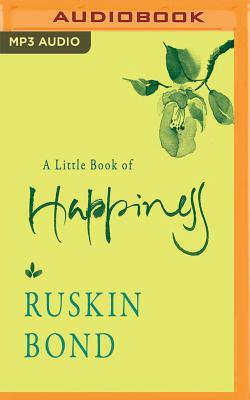 A Little Book of Happiness by Ruskin Bond
