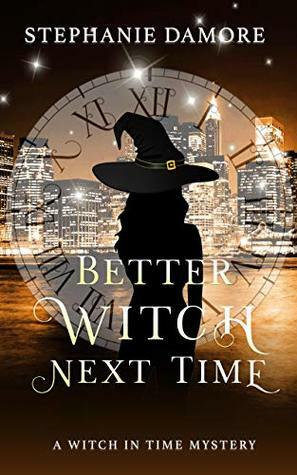 Better Witch Next Time by Stephanie Damore