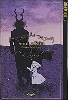 Siúil, a Rún – Das fremde Mädchen Band 3 by Nagabe