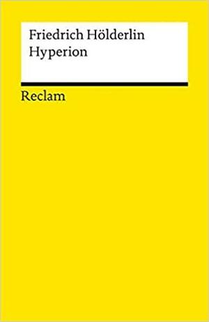 Hyperion oder Der Eremit in Griechenland by Friedrich Hölderlin