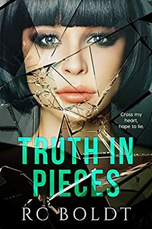 Truth in Pieces by R.C. Boldt