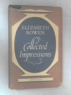 Collected Impressions by Elizabeth Bowen