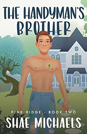 The Handyman's Brother by Shae Michaels