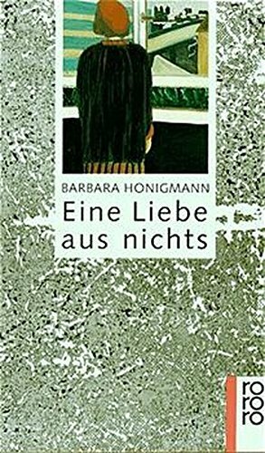 Eine Liebe aus nichts by Barbara Honigmann