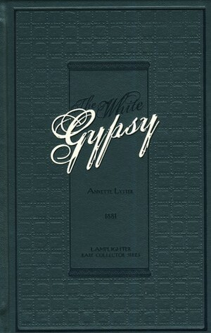 The White Gypsy by Mark Hamby, Annette Lyster