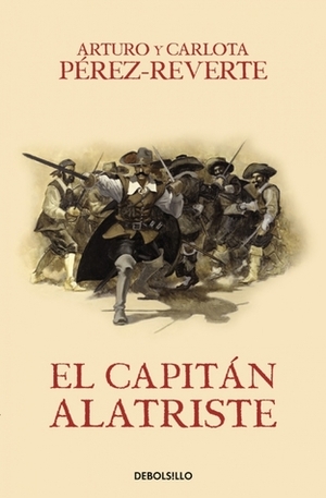 El capitán Alatriste by Arturo Pérez-Reverte, Carlota Pérez-Reverte