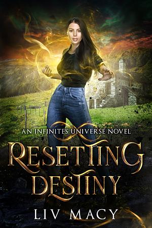 Resetting Destiny by Liv Macy