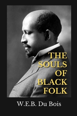 The Souls of Black Folk by W.E.B. Du Bois