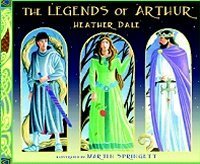 The Legends of Arthur by Martin Springett, Heather Dale, Ben Deschamps