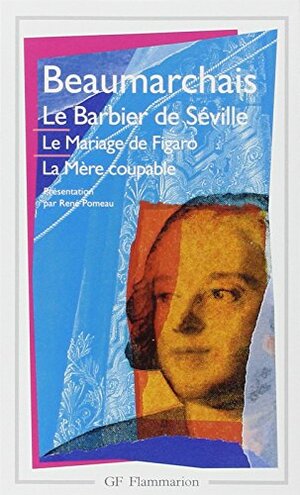 Le Barbier De Séville / Le Mariage De Figaro / La Mère Coupable by Pierre-Augustin Caron de Beaumarchais