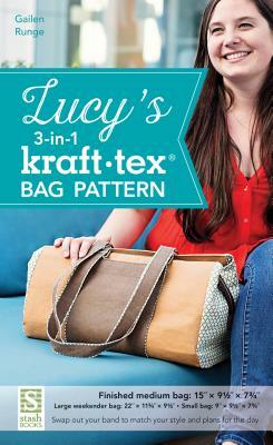 Lucy's 3-In-1 Kraft-Tex Bag Pattern by Gailen Runge