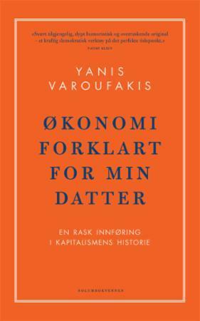 Økonomi Forklart For Min Datter: En rask innføring i kapitalismens historie by Yanis Varoufakis