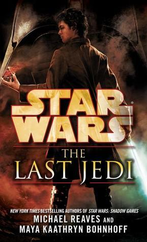 The Last Jedi: Star Wars Legends by Michael Reaves, Maya Kaathryn Bohnhoff
