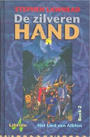 De zilveren hand by Stephen R. Lawhead