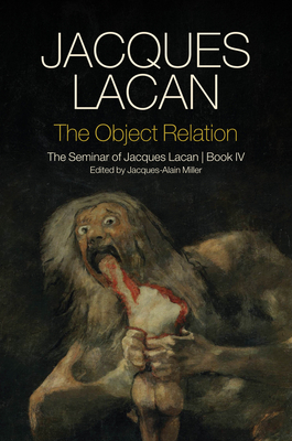 The Object Relation: The Seminar of Jacques Lacan, Book IV by Jacques Lacan