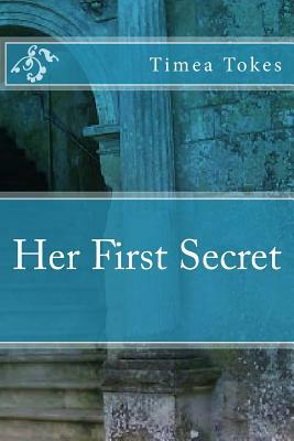 Her First Secret by Timea Tokes