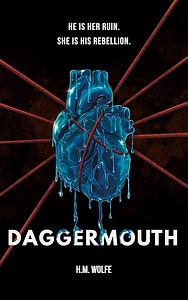 Daggermouth by H.M. Wolfe