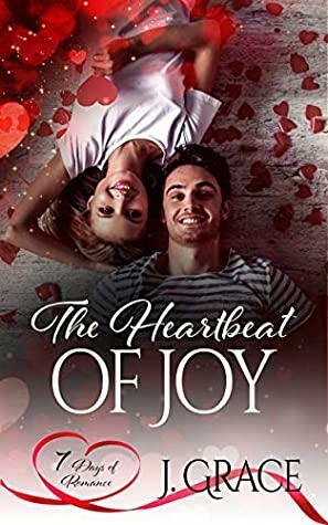 The Heartbeat of Joy by J. Grace