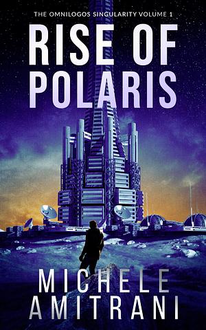 Rise of Polaris by Michele Amitrani, Michele Amitrani