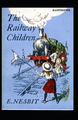 The Railway Children Illustrated by E. Nesbit