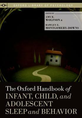 The Oxford Handbook of Child and Adolescent Sleep and Behavior by 