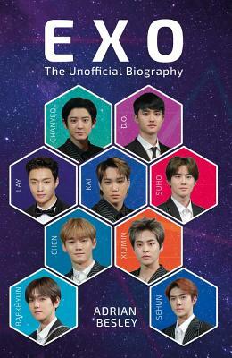 EXO: K-Pop Superstars: The Unofficial Biography by Adrian Besley