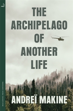 The Archipelago of Another Life by Andreï Makine