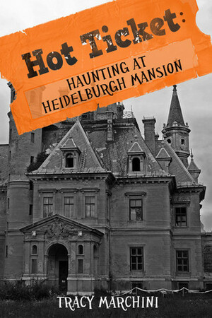 Haunting at Heidelburgh Mansion by Tracy Marchini